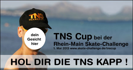 TNS CUP im Rahmen der 7. Rhein-Main Skate-Challenge