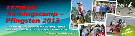 Skate-IN Trainingscamp Pfingsten 17.-20. Mai 2013